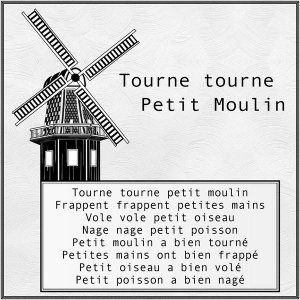 TOURNE TOURNE PETIT MOULIN