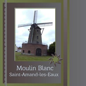 MOULIN BLANC -- SAINT-AMAND-LES-EAUX
