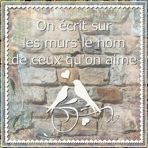 ON ECRIT SUR LES MURS LE NOM DE CEUX QU'ON AIME