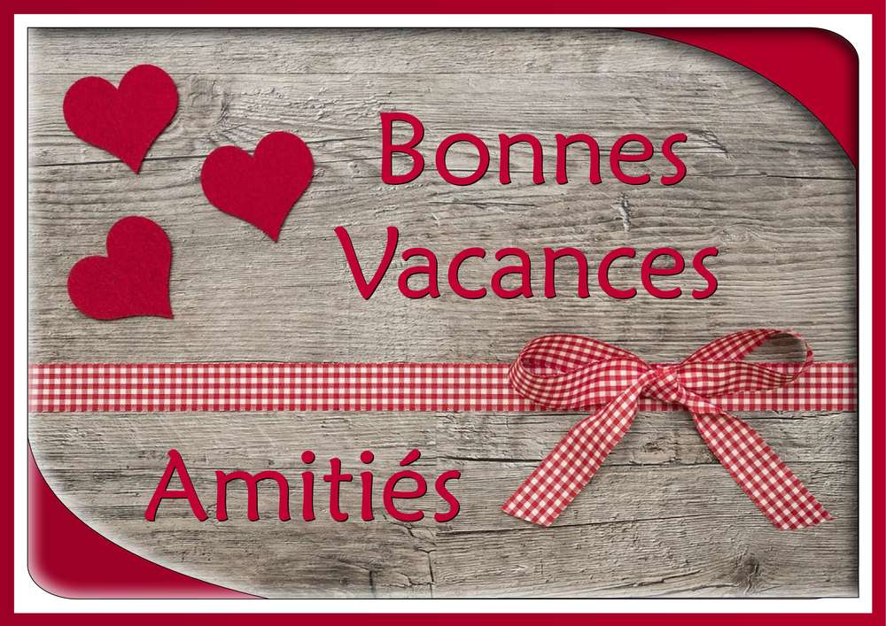 2-REALISATION -  BONNES  VACANCES - AMITIES