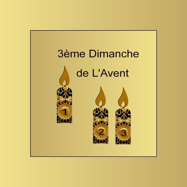 3EME DIMANCHE DE L'AVENT