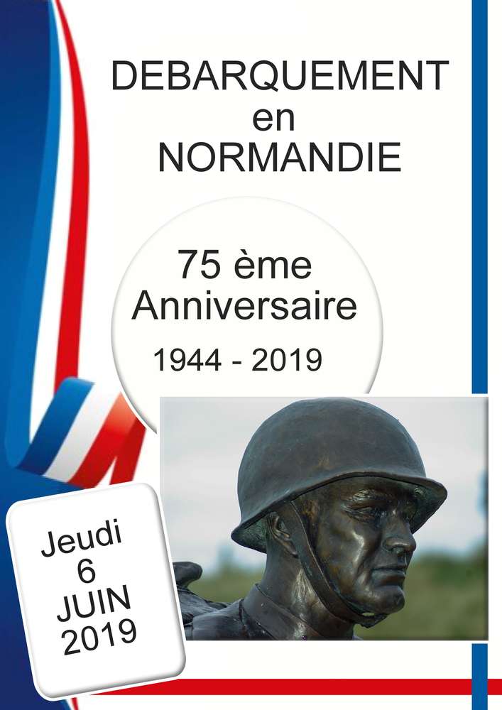 75 EME ANNIVERSAIRE DU DEBARQUEMENT EN NORMANDIE DU 6 JUIN 1944