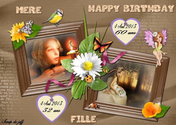 Anniversaire de mon épouse et de ma fille.