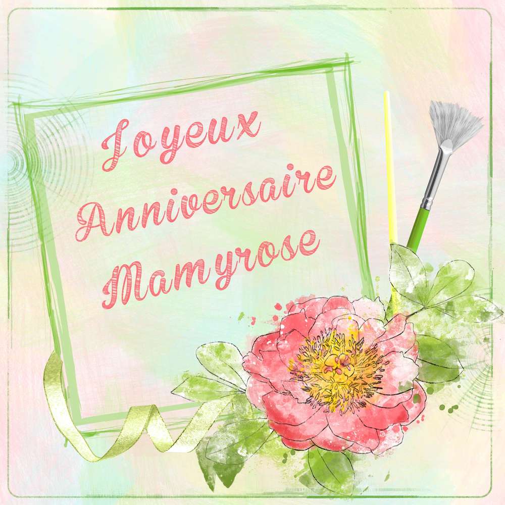 Anniversaire Mamyrose