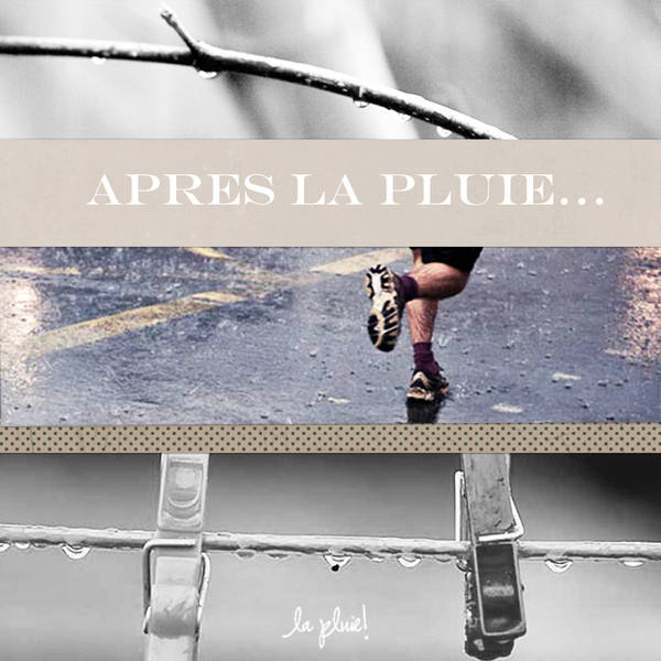 après la pluie...la pluie!