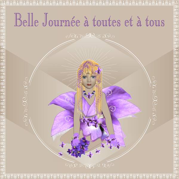 BELLE JOURNEE à TOUTES et à TOUS
