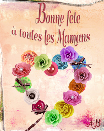 Bonne fête à toutes les mamans