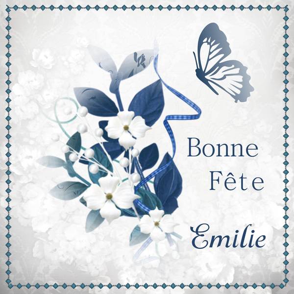BONNE FETE AUX EMILIE