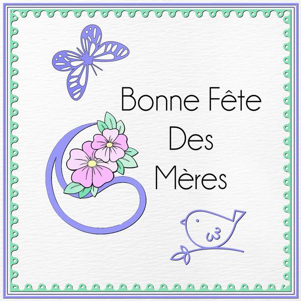 BONNE FETE DES MERES