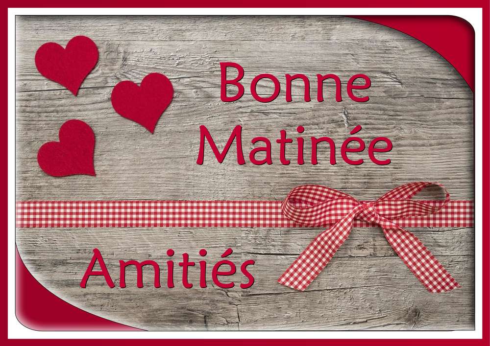 BONNE MATINEE - AMITIES