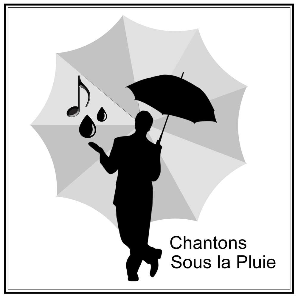 CHANTONS SOUS LA PLUIE