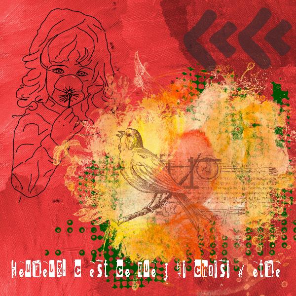 Heureux, c'est ce que j'ai choisi d'être