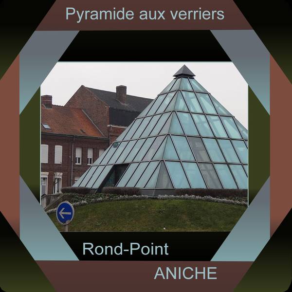 PYRAMIDE AUX VERRIERS - ANICHE